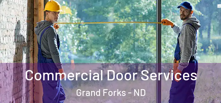 Commercial Door Services Grand Forks - ND