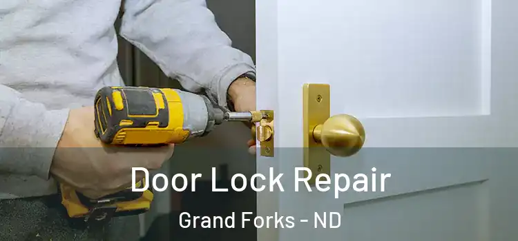 Door Lock Repair Grand Forks - ND