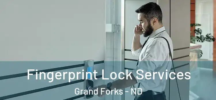 Fingerprint Lock Services Grand Forks - ND