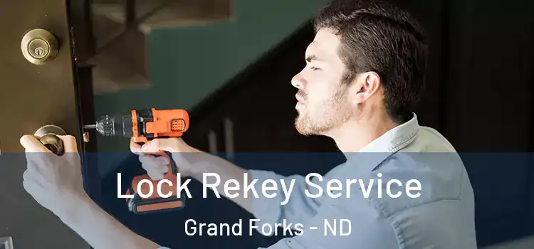 Lock Rekey Service Grand Forks - ND