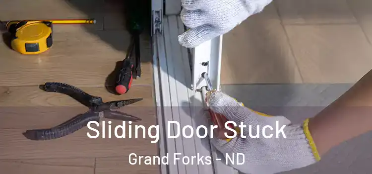 Sliding Door Stuck Grand Forks - ND